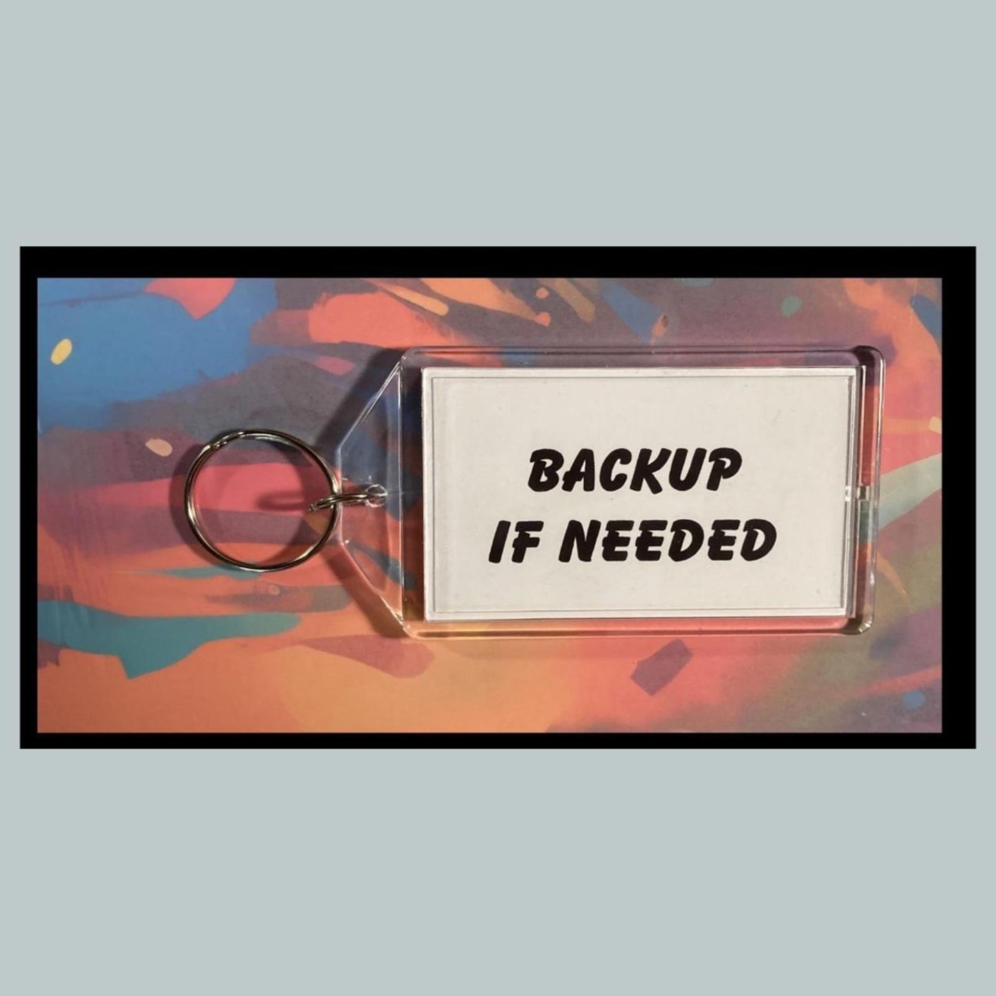 0397 Trump Backup If Needed Custom Hand Made Keychain-Makes A Great Gift 0